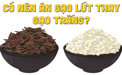 CÓ NÊN ĂN GẠO LỨT THAY GẠO TRẮNG